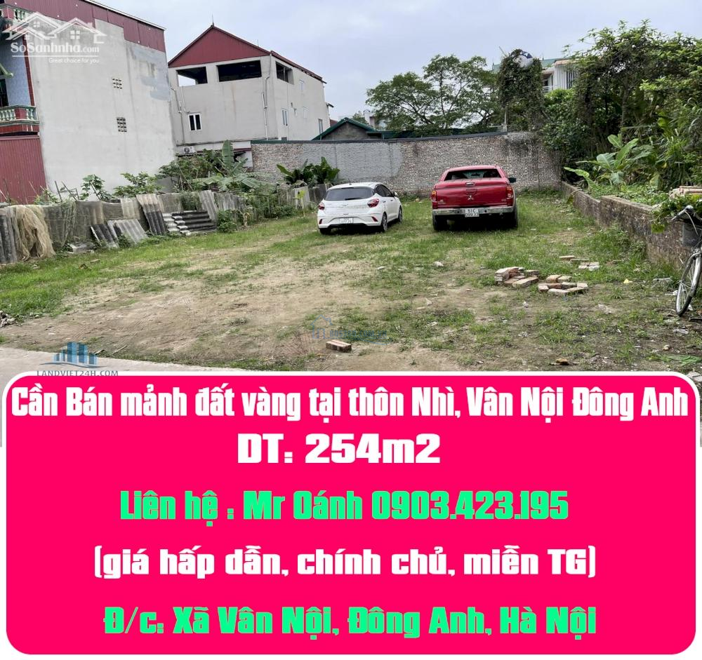 Cần Bán mảnh đất vàng 254m² – thôn Nhì, Vân Nội Đông Anh (giá hấp dẫn, chính chủ, miễn TG)