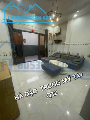 HÀ ĐẶC TRUNG MỸ TÂY Q12 , NHÀ MỚI 90%_VALI VÀO Ở NGAY