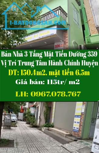 Bán Nhà 3 Tầng Mặt Tiền Đường 359, Vị Trí Trung Tâm Hành Chính Huyện